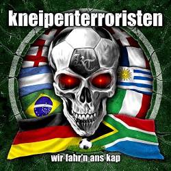 Kneipenterroristen : Wir Fahr'n Ans Kap